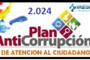 PLAN ANTICORRUPCION Y DE ATENCIÓN AL CIUDADANO 2.024